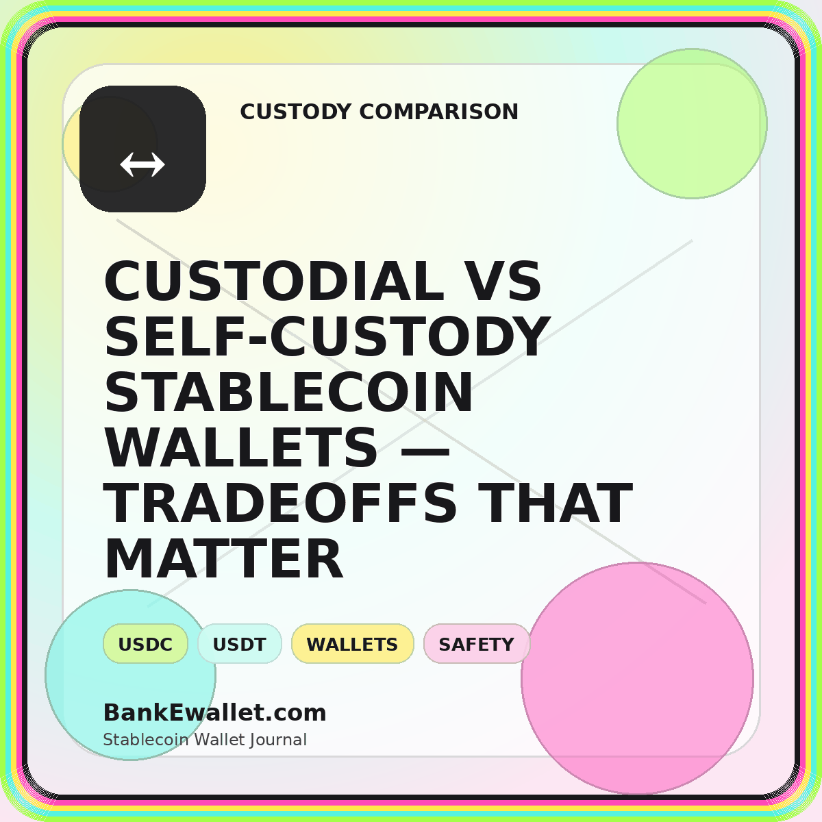 Split neon card comparing custodial and self-custody stablecoin wallets