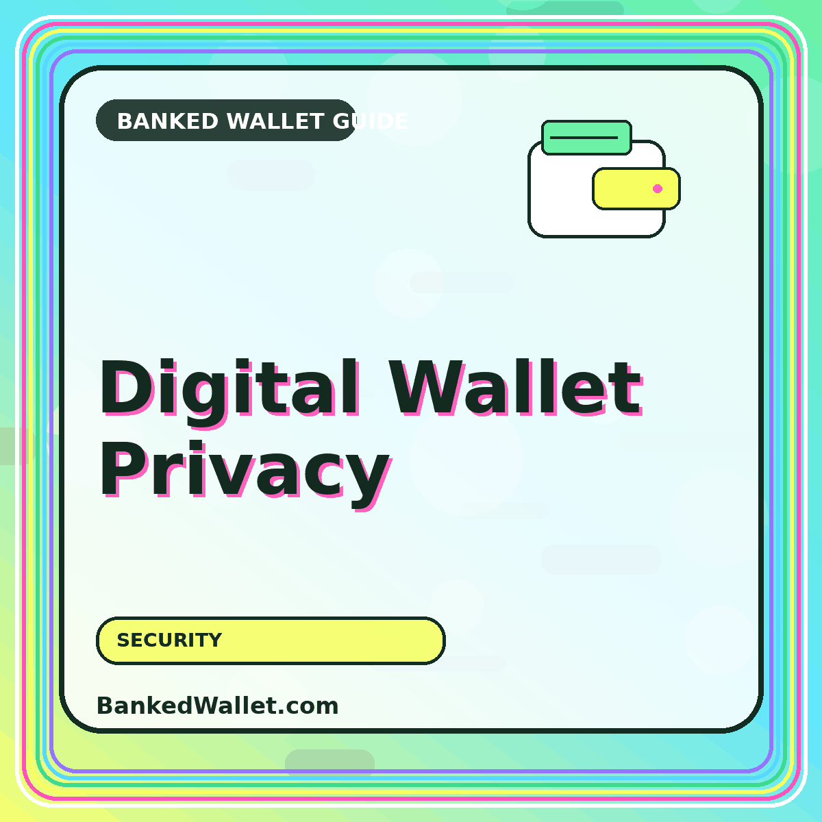 Digital Wallet Privacy — BankedWallet.com guide card