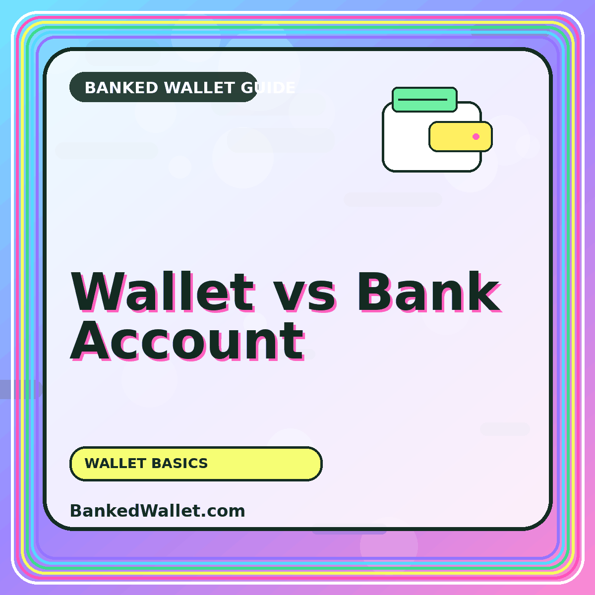 Wallet vs Bank Account — BankedWallet.com guide card