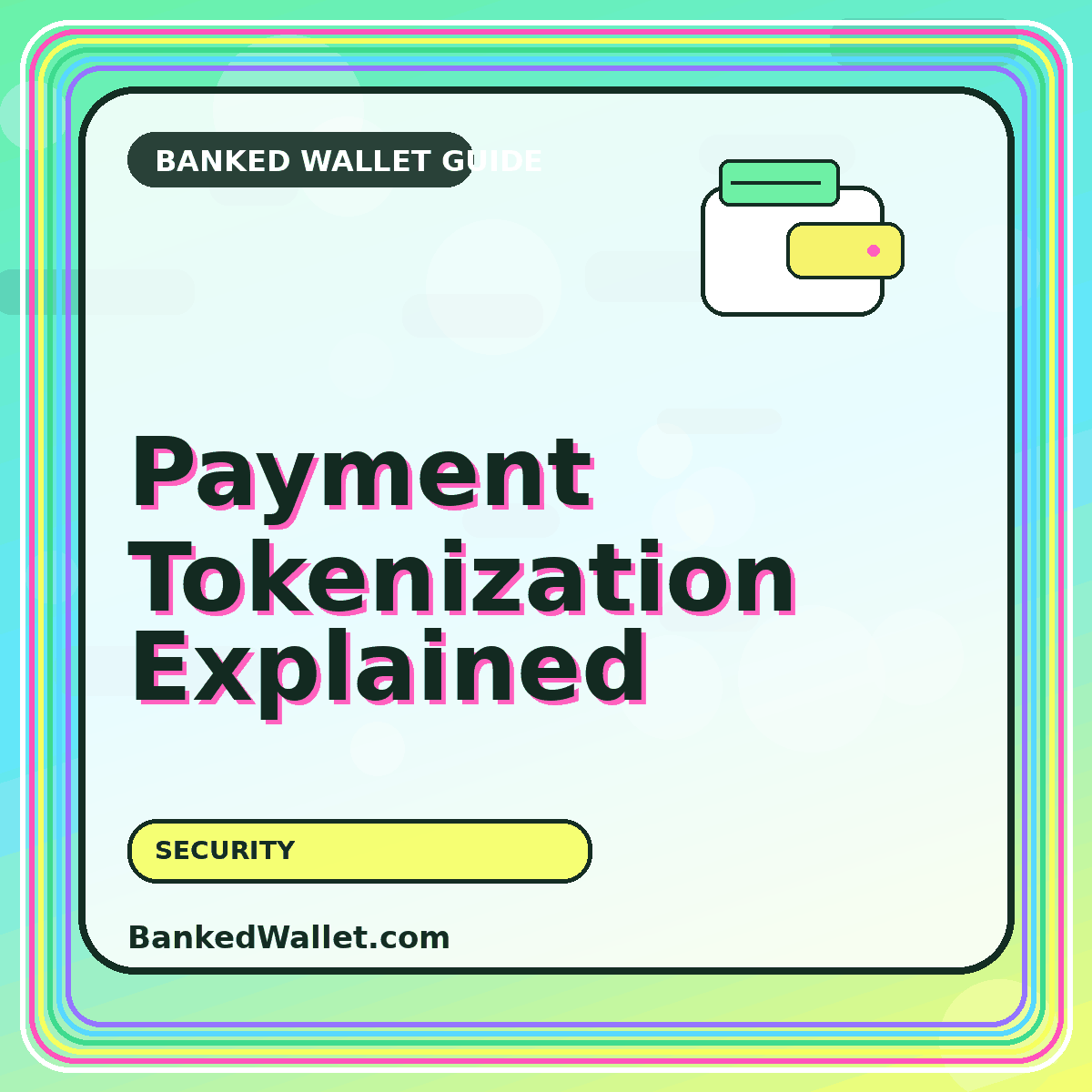 Payment Tokenization Explained — BankedWallet.com guide card